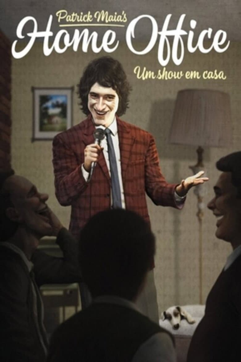 Patrick Maia: Home Office poster
